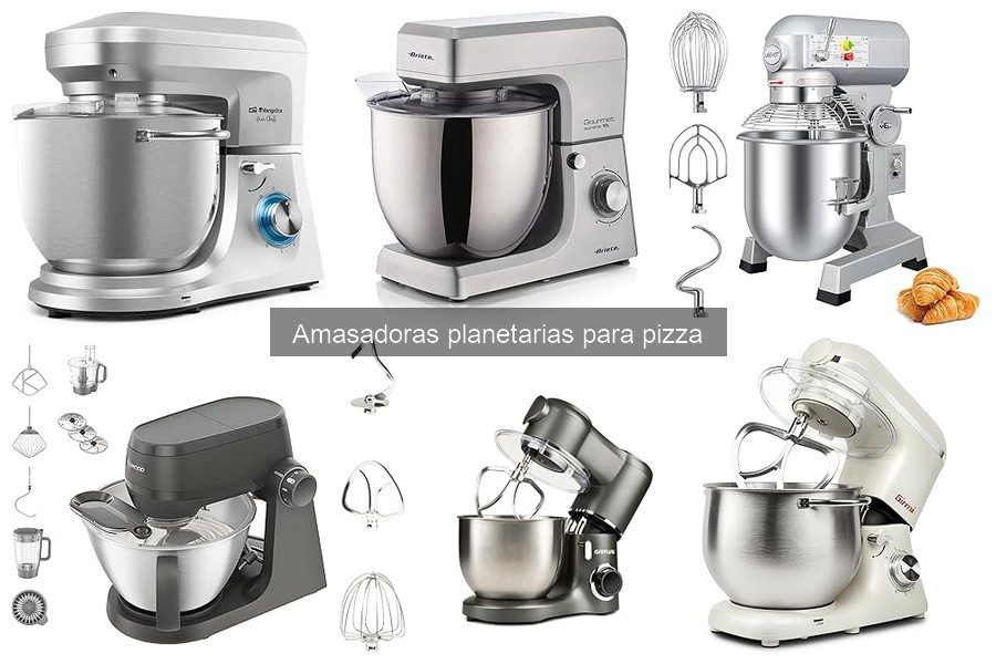 Comparativa de las Mejores Amasadoras Planetarias para Pizza