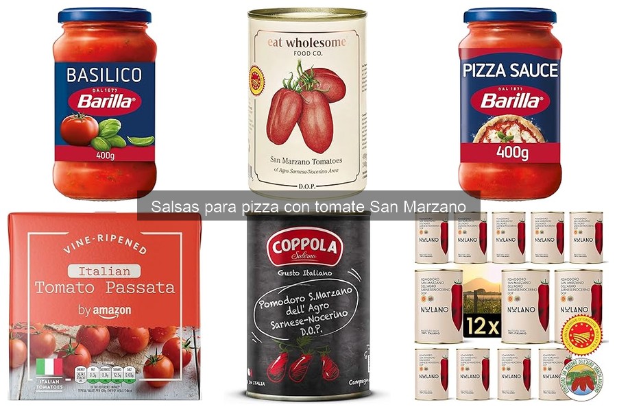 Comparativa: Salsa San Marzano vs Otras Salsas para Pizza