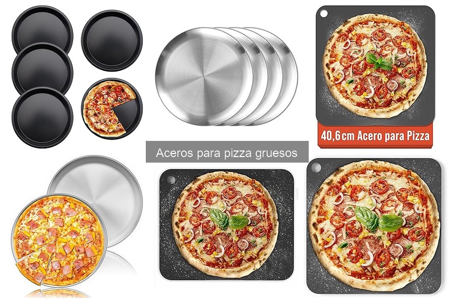 Experiencias y opiniones sobre aceros para pizza gruesos