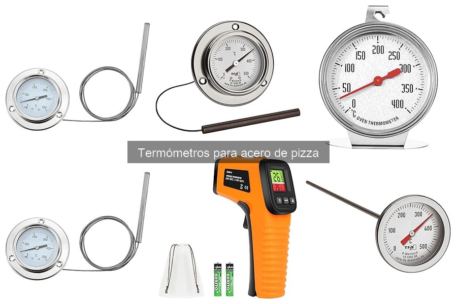 Guía para elegir el mejor termómetro para acero de pizza