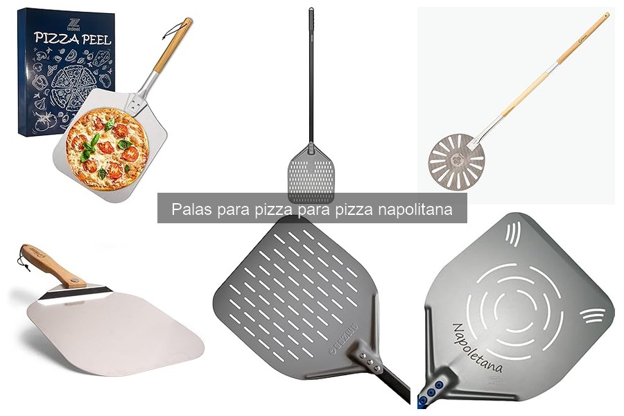 Guía para elegir la mejor pala para pizza napolitana