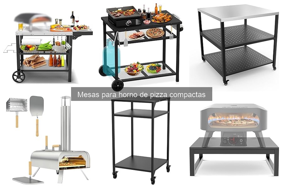 Mesa para horno de pizza compacta: ¿Qué es y funcionalidades?