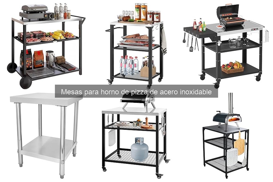 Mesa para horno de pizza de acero inoxidable: características y ventajas