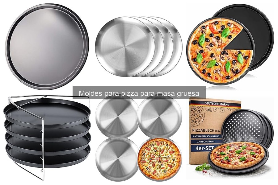 Tipos de moldes para pizza de masa gruesa: guía completa