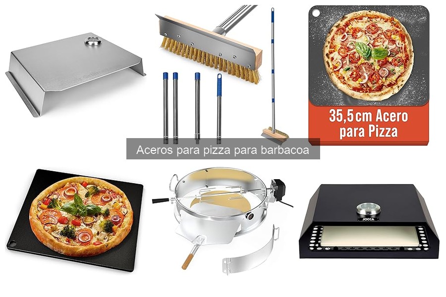Ventajas del acero para pizza en la barbacoa
